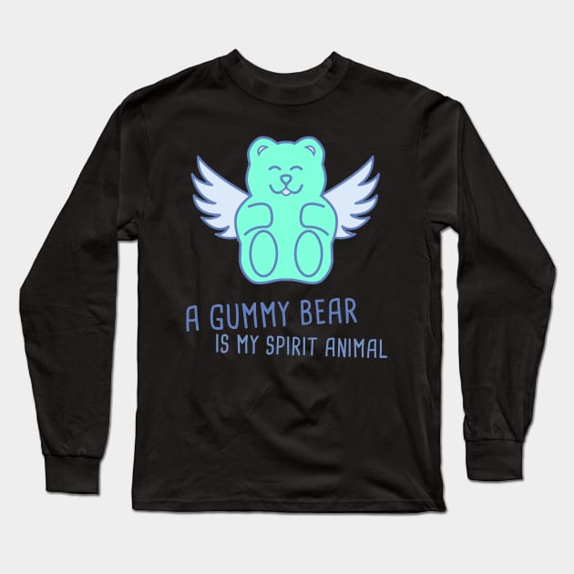 A Gummy Bear Is My Spirit Animal Long Sleeve T-Shirt by MeatMan